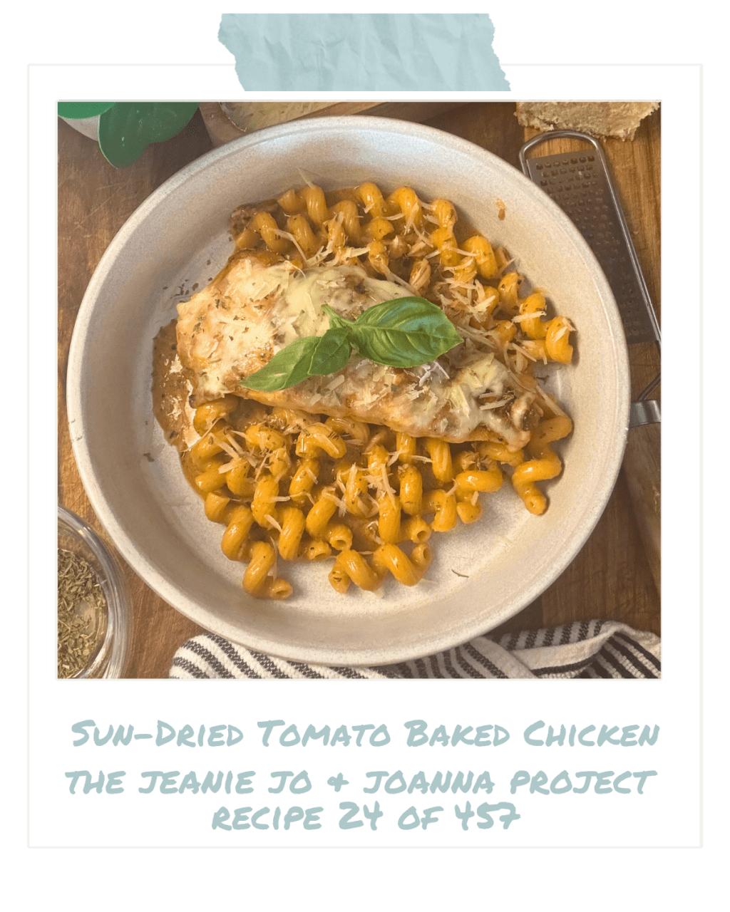The Jeanie Jo & Joanna Project Recipe 24 of 457: Sun-Dried Tomato Baked&nbsp;Chicken