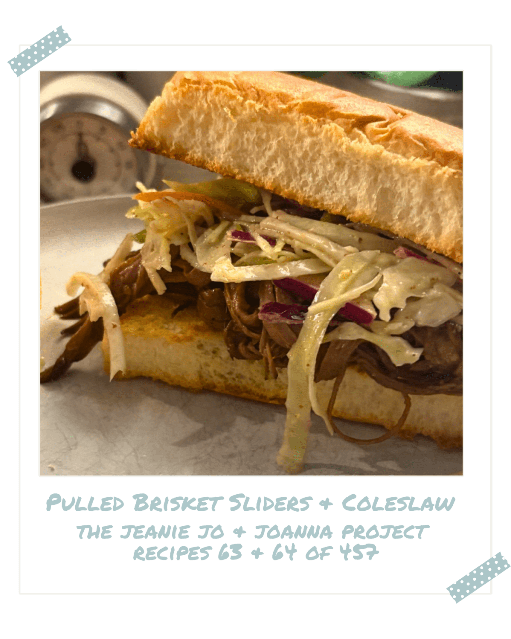 The Jeanie Jo & Joanna Project Recipes 63 & 64 of 457: Pulled Brisket Sliders &&nbsp;Coleslaw