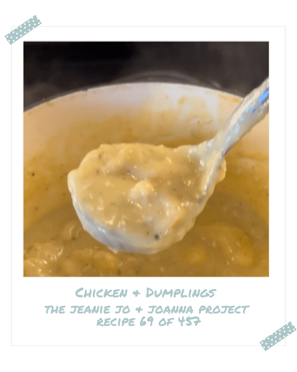 The Jeanie Jo & Joanna Project Recipe 69 of 457: Chicken &&nbsp;Dumplings