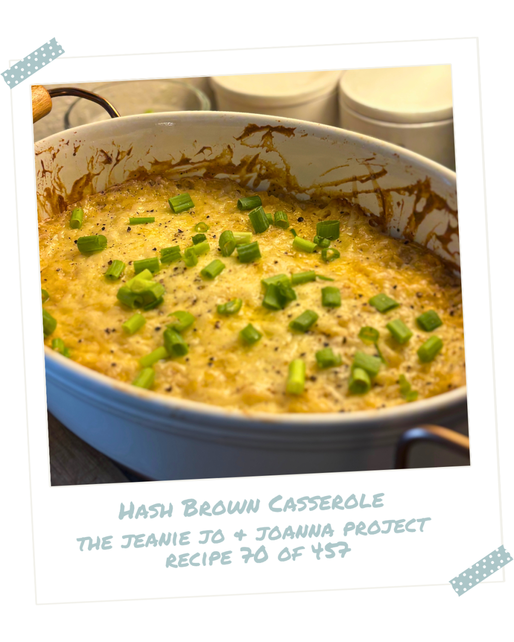 The Jeanie Jo & Joanna Project Recipe 70 of 457: Hashbrown&nbsp;Casserole