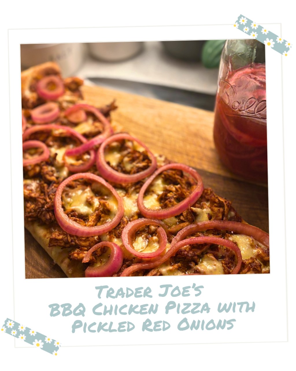 Trader Joe’s BBQ Chicken Pizza with Pickled Red&nbsp;Onions